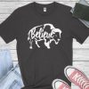 Believe T-Shirt