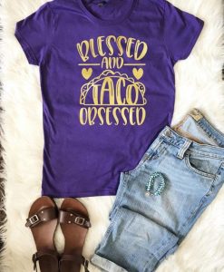 Blessed & Taco Obsessed T shirt