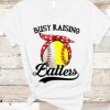 Bussy Raising Ballers Tshirt