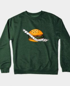 Eat a Burger Sweatshirt