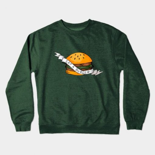 Eat a Burger Sweatshirt