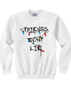 Friend Dont Lie Sweatshirt