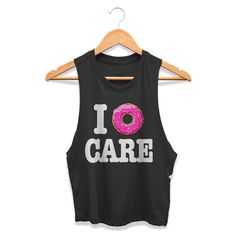 I Donut CareTanktop