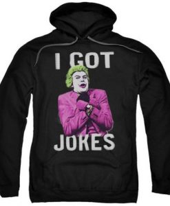 I Got Jokes Hoodie