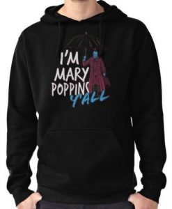I’m marry poppins y’all Hoodie