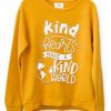 KIND HEART KIND WORLD Sweatshirts