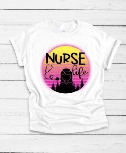 Nurse Life Tshirt