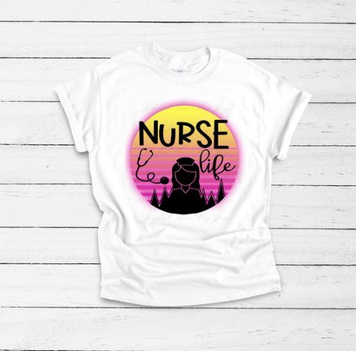 Nurse Life Tshirt