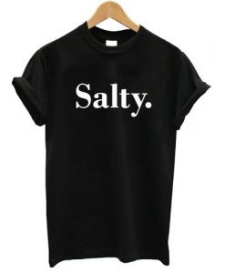 Salty Tshirt