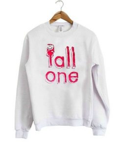 Tall One Cute Sweatshirt