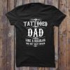 Tattooed Dad Like T-Shirt