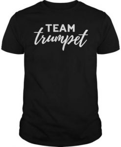 Team Trumpet For Marching T-shirt