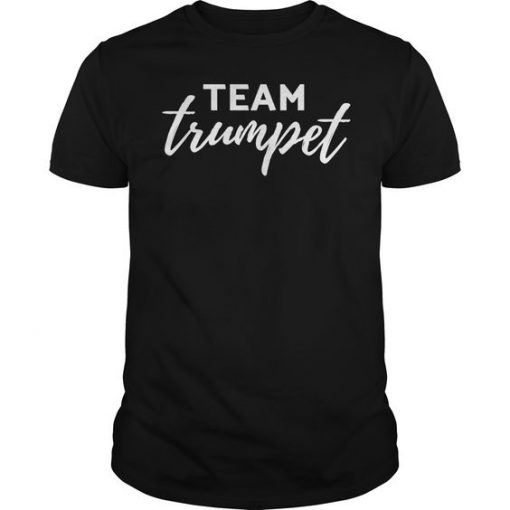 Team Trumpet For Marching T-shirt