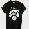 Team damon since T-Shirt