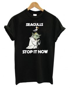 Yoda Seagulls stop it now T shirt