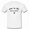 You’re The Bee’s Knees T Shirt