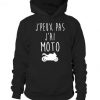 j’peux pas j’ai moto Hoodie