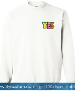 Always Yes In Any Situation sweatshirt