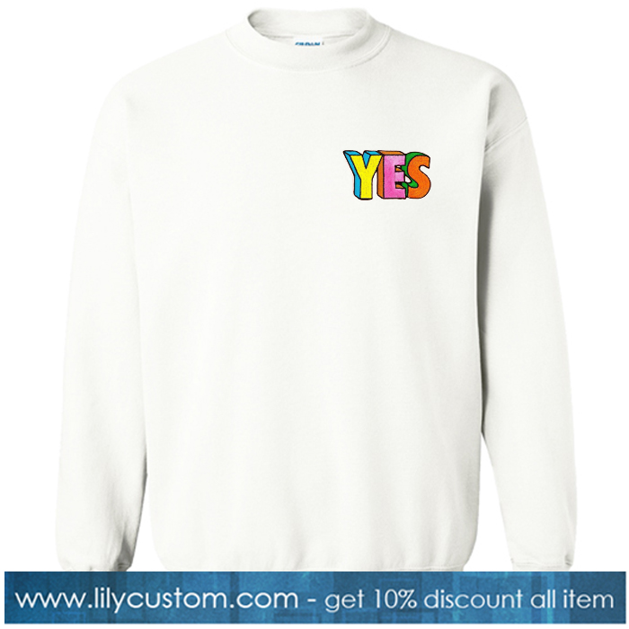 Always Yes In Any Situation sweatshirt