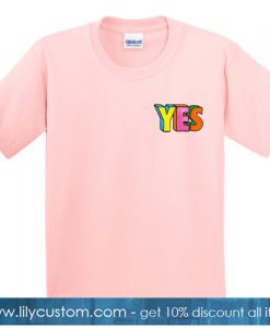 Always yes In any Situation Pink Tshirt