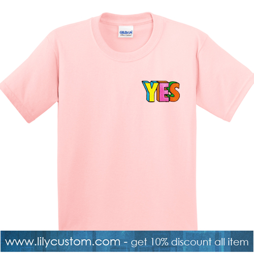 Always yes In any Situation Pink Tshirt