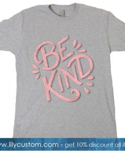 BE Kind Gray Tshirt