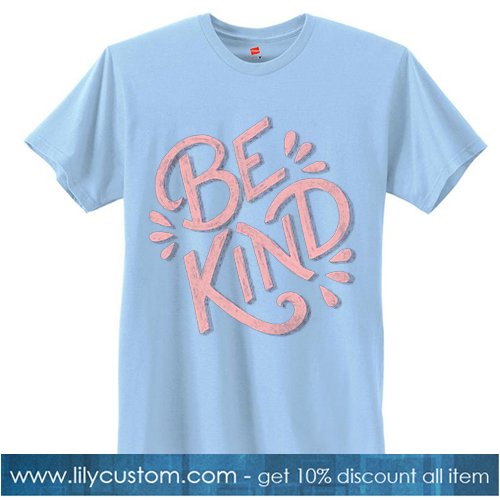 BE Kind Light Blue Tshirt