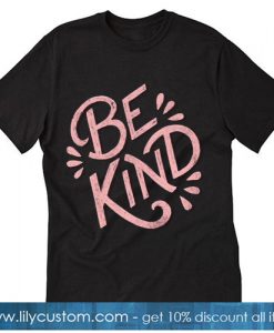 BE Kind Tshirt