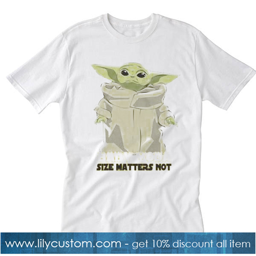 Baby Yoda Matters T-SHIRT