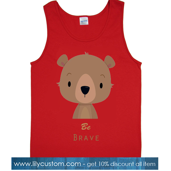 Be Brave Bear Red Tank Top