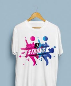 Be Strong Watercolor Tshirt