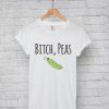 Bitch Peas T-shirt