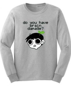 Do You Have Brain Damage Sweatshirt