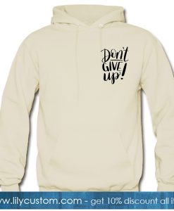 Don't Give Up Hoodie