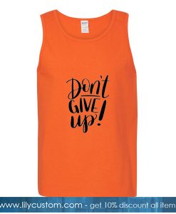 Don't Gve Up Orange Tank Top