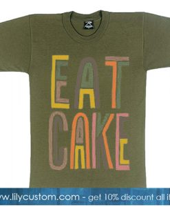 Eat Cake Green TShirt