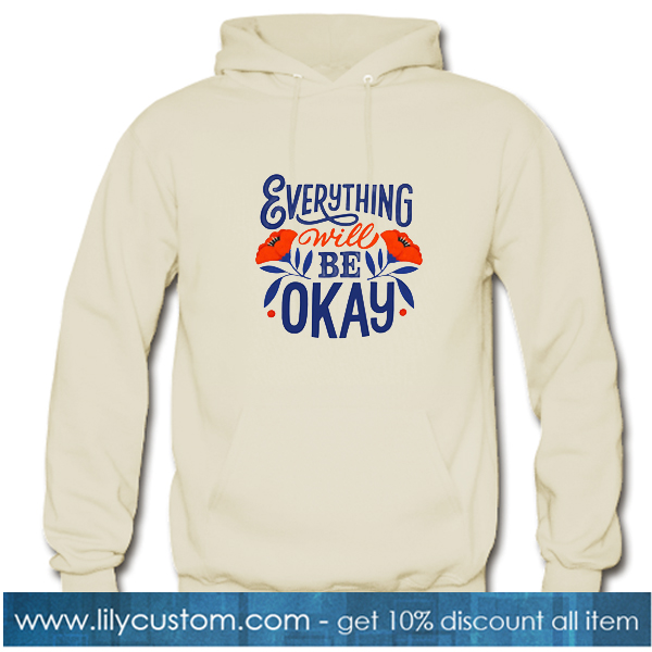 Everything Will Be Okey peach Hoodie