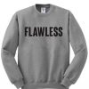 Flawless Sweatshirt