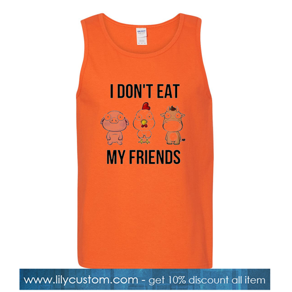 I dont Eat My Friends Tank Top