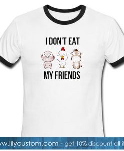 I don't Eat My Friends Tshirt