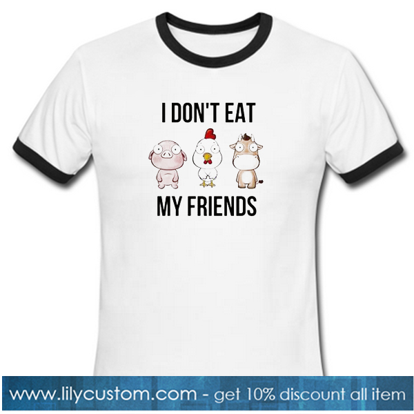 I don't Eat My Friends Tshirt