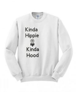 Kinda Hippie Sweatshirt