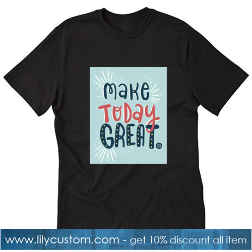 Make Your Great Black T-SHIRT