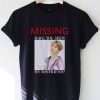 Missing Have You Seen My Boyfriend t shirt NA