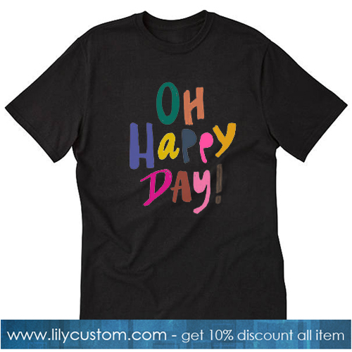 Oh Happy Day! Black T-SHIRT