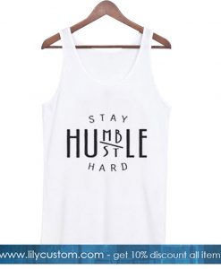Stay Humble Stay Hustle Tank top
