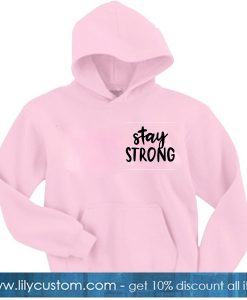 Stay Strong Pink Hoodie