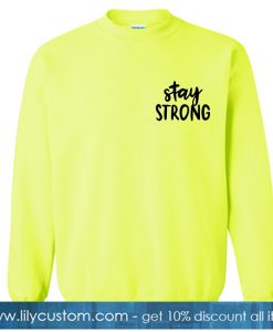 Stay Strong brigth green Sweatshirt