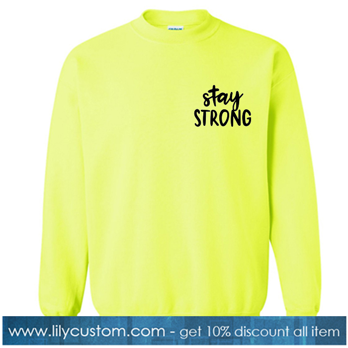 Stay Strong brigth green Sweatshirt