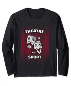 Theatre Is My Sport Sweatshirt